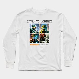 I TALK TO MACHINES - Master chief - Prompt - Artificial Intelligence v1 W Long Sleeve T-Shirt